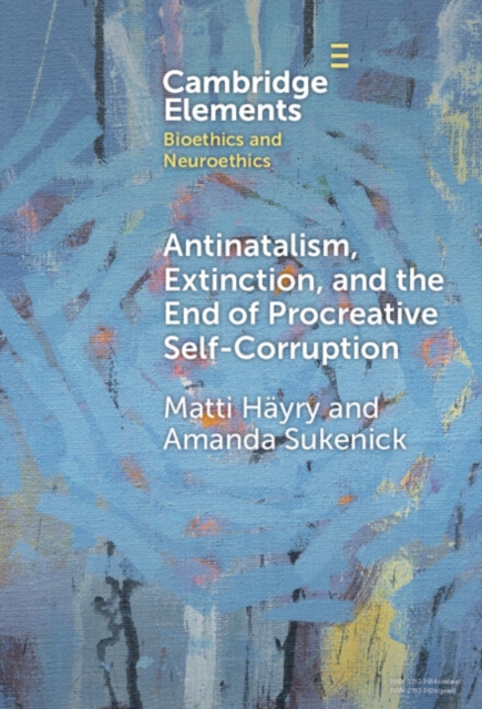 Antinatalism, Extinction, and the End of Procreative Self-Corruption, PDF eBook