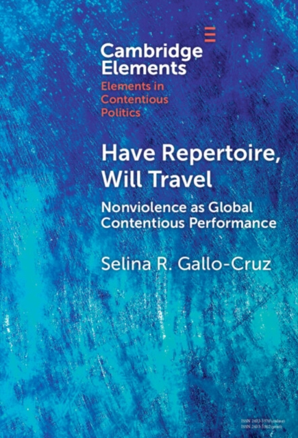Have Repertoire, Will Travel : Nonviolence as Global Contentious Performance, PDF eBook