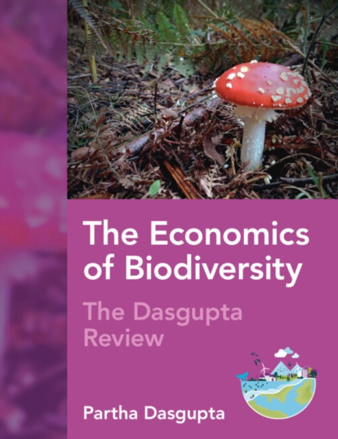 The Economics of Biodiversity : The Dasgupta Review, Paperback / softback Book
