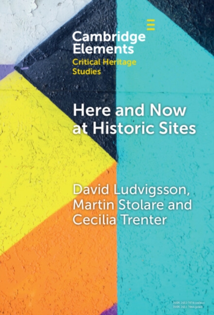 Here and Now at Historic Sites : Pupils and Guides Experiencing Heritage, Hardback Book
