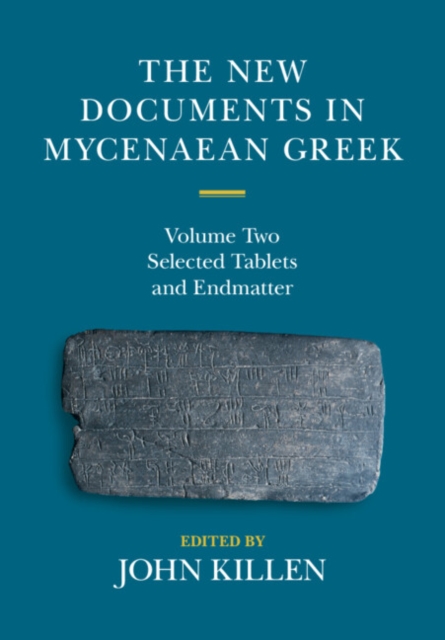 The New Documents in Mycenaean Greek: Volume 2, Selected Tablets and Endmatter, PDF eBook