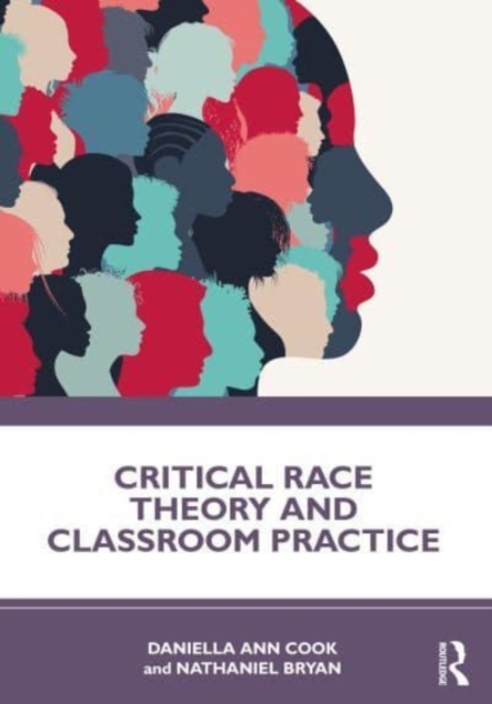 Critical Race Theory and Classroom Practice, Paperback / softback Book