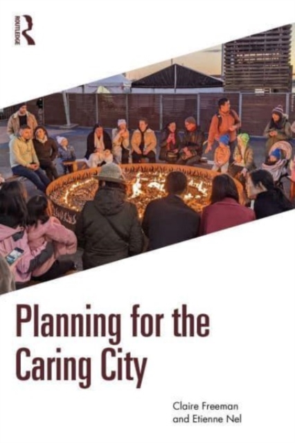 Planning for the Caring City, Hardback Book
