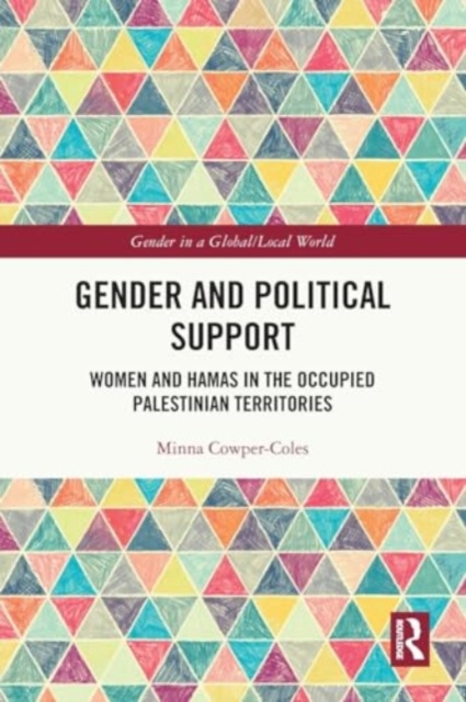 Gender and Political Support : Women and Hamas in the Occupied Palestinian Territories, Paperback / softback Book