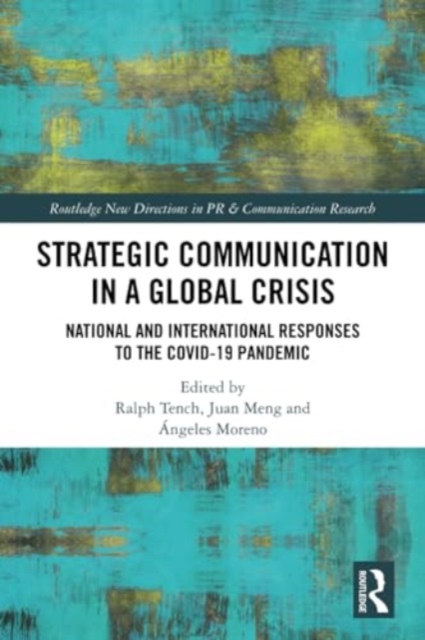 Strategic Communication in a Global Crisis : National and International Responses to the COVID-19 Pandemic, Paperback / softback Book