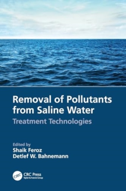 Removal of Pollutants from Saline Water : Treatment Technologies, Paperback / softback Book