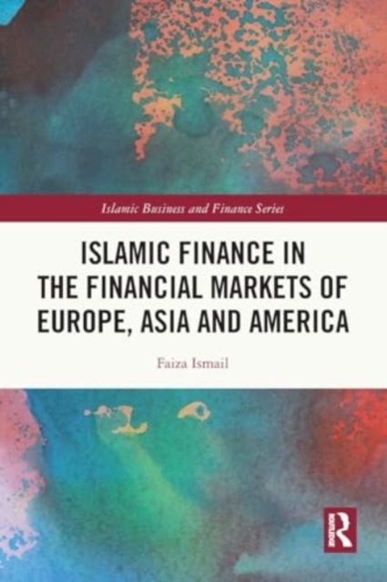Islamic Finance in the Financial Markets of Europe, Asia and America, Paperback / softback Book