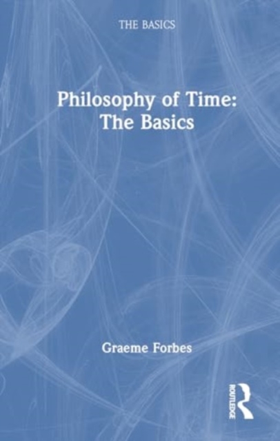 Philosophy of Time: The Basics, Hardback Book