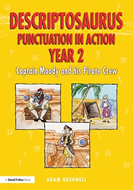 Descriptosaurus Punctuation in Action Year 2: Captain Moody and His Pirate Crew, Paperback / softback Book