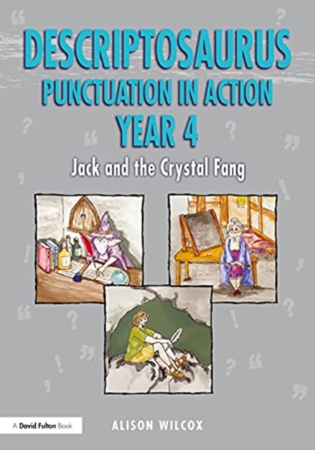 Descriptosaurus Punctuation in Action Years 4-6: Jack and the Crystal Fang, Paperback / softback Book