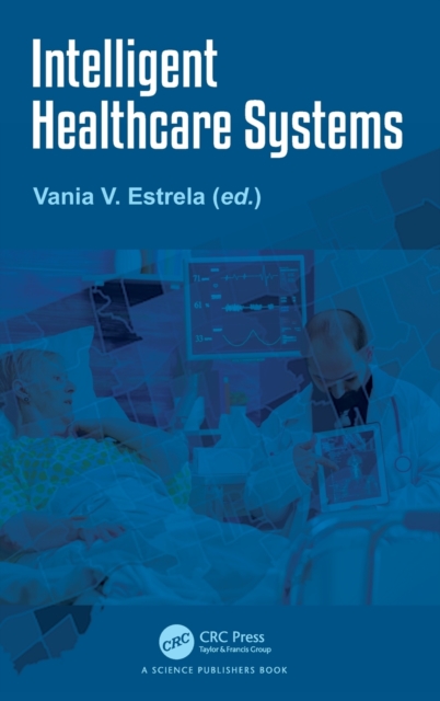 Intelligent Healthcare Systems, Hardback Book