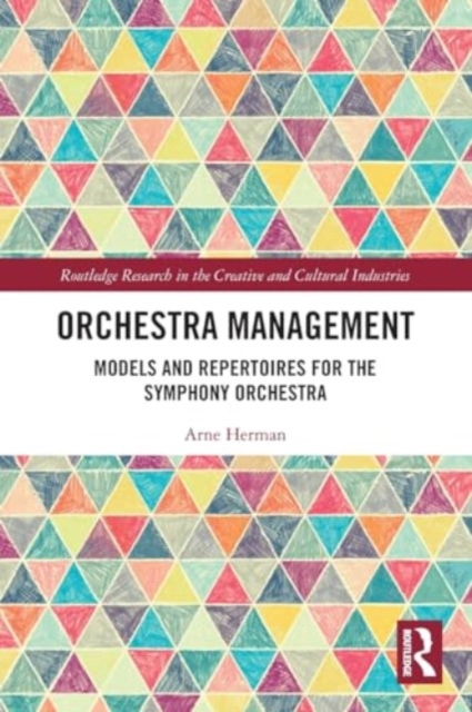 Orchestra Management : Models and Repertoires for the Symphony Orchestra, Paperback / softback Book