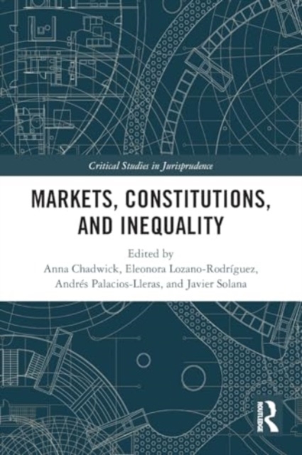 Markets, Constitutions, and Inequality, Paperback / softback Book