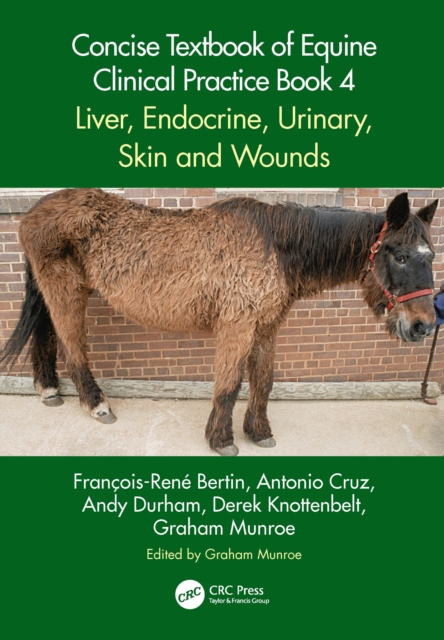 Concise Textbook of Equine Clinical Practice Book 4 : Liver, Endocrine, Urinary, Skin and Wounds, Paperback / softback Book