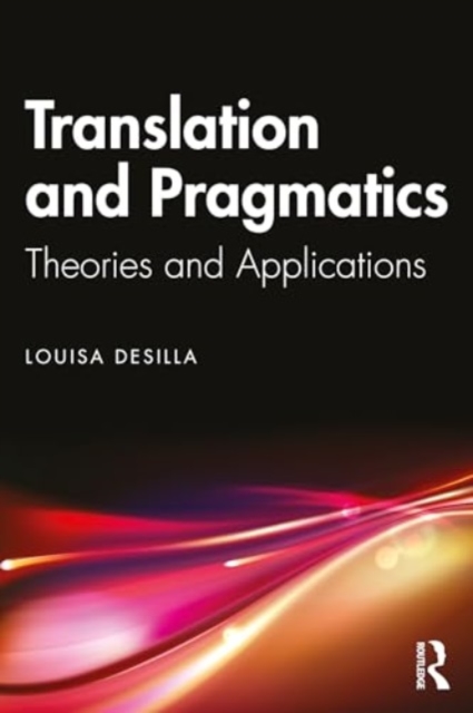 Translation and Pragmatics : Theories and Applications, Paperback / softback Book