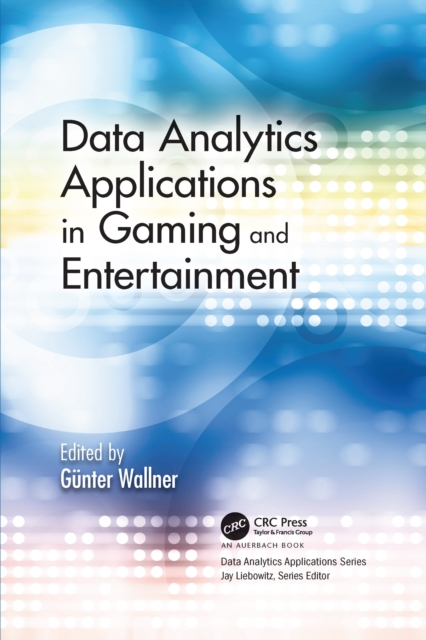 Data Analytics Applications in Gaming and Entertainment, Paperback / softback Book
