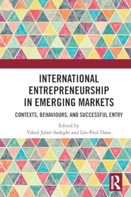 International Entrepreneurship in Emerging Markets : Contexts, Behaviours, and Successful Entry, Paperback / softback Book