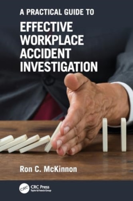 A Practical Guide to Effective Workplace Accident Investigation, Paperback / softback Book