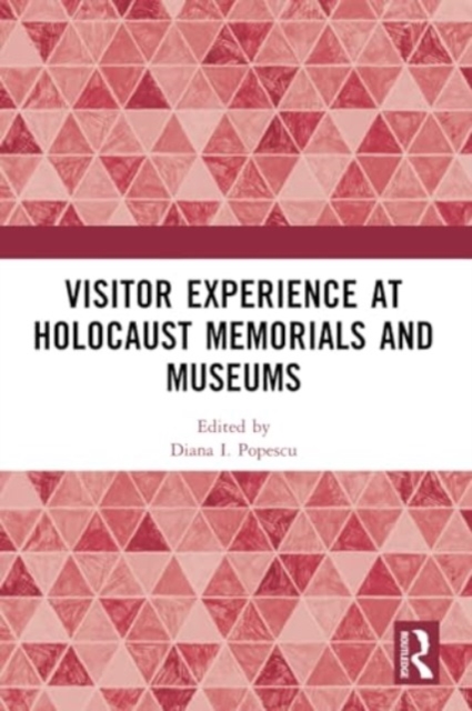 Visitor Experience at Holocaust Memorials and Museums, Paperback / softback Book