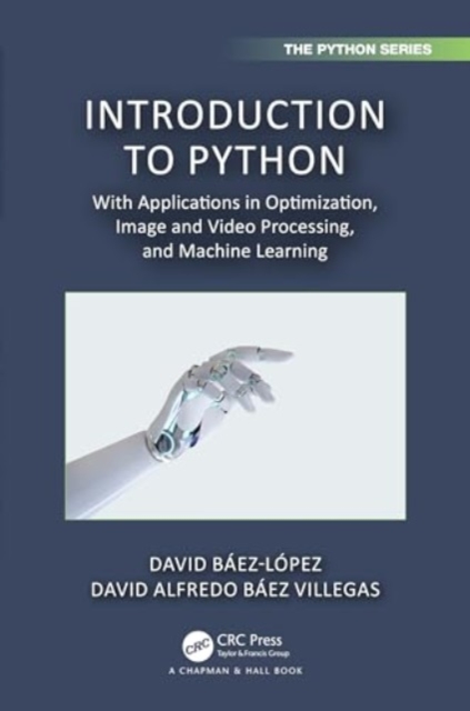 Introduction to Python : With Applications in Optimization, Image and Video Processing, and Machine Learning, Hardback Book