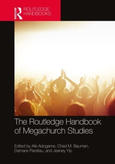 The Routledge Handbook of Megachurches, Hardback Book