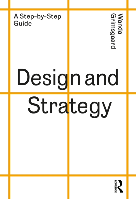 Design and Strategy : A Step-by-Step Guide, Paperback / softback Book