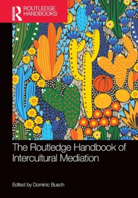 The Routledge Handbook of Intercultural Mediation, Paperback / softback Book