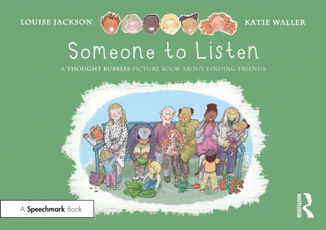 Someone to Listen: A Thought Bubbles Picture Book About Finding Friends, Paperback / softback Book