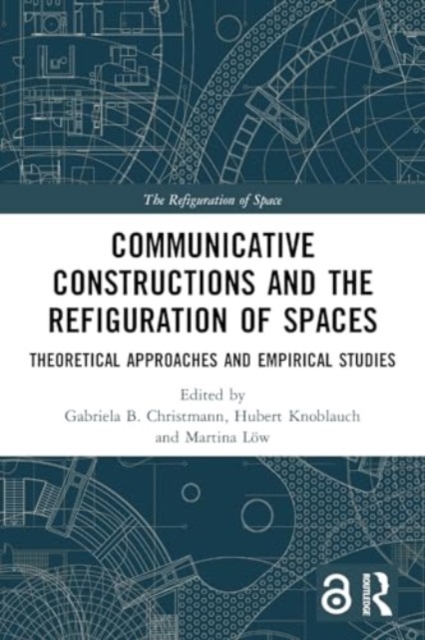 Communicative Constructions and the Refiguration of Spaces : Theoretical Approaches and Empirical Studies, Paperback / softback Book