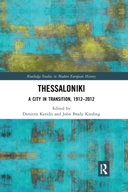 Thessaloniki : A City in Transition, 1912-2012, Paperback / softback Book
