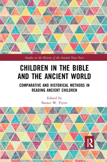 Children in the Bible and the Ancient World : Comparative and Historical Methods in Reading Ancient Children, Paperback / softback Book