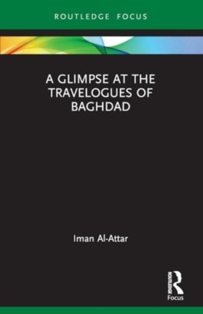A Glimpse at the Travelogues of Baghdad, Paperback / softback Book