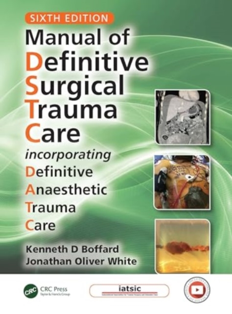 Manual of Definitive Surgical Trauma Care : Incorporating Definitive Anaesthetic Trauma Care, Hardback Book