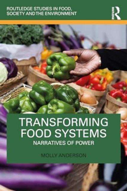Transforming Food Systems : Narratives of Power, Paperback / softback Book