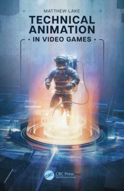 Technical Animation in Video Games, Paperback / softback Book