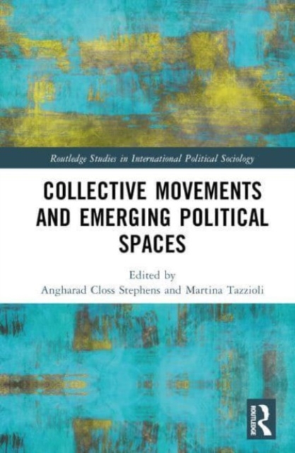Collective Movements and Emerging Political Spaces, Hardback Book