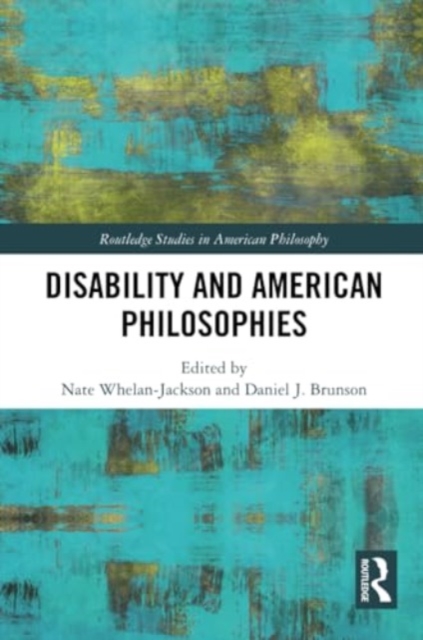 Disability and American Philosophies, Paperback / softback Book