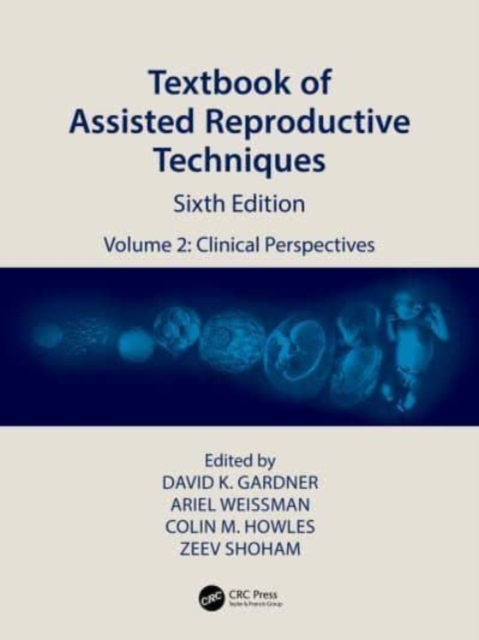 Textbook of Assisted Reproductive Techniques : Volume 2: Clinical Perspectives, Hardback Book