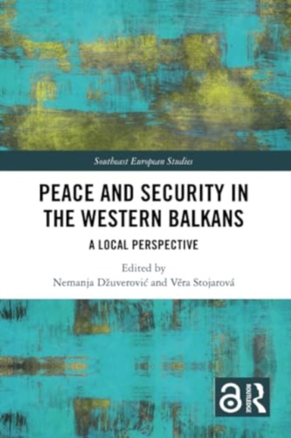 Peace and Security in the Western Balkans : A Local Perspective, Paperback / softback Book