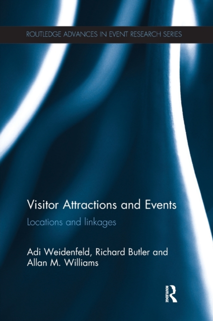 Visitor Attractions and Events : Locations and linkages, Paperback / softback Book