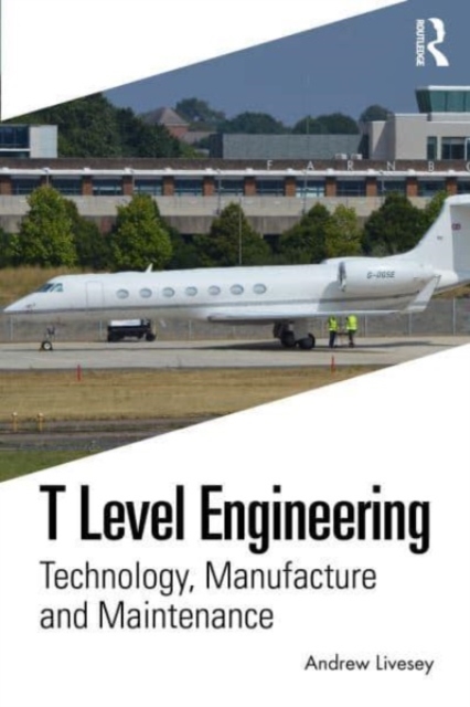 T Level Engineering : Technology, Manufacture and Maintenance, Paperback / softback Book