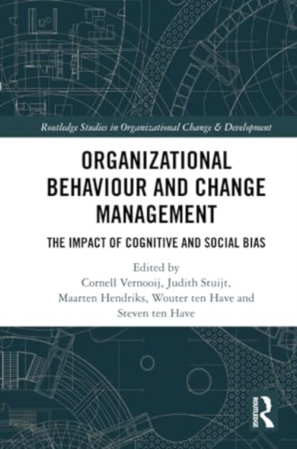 Organizational Behaviour and Change Management : The Impact of Cognitive and Social Bias, Paperback / softback Book