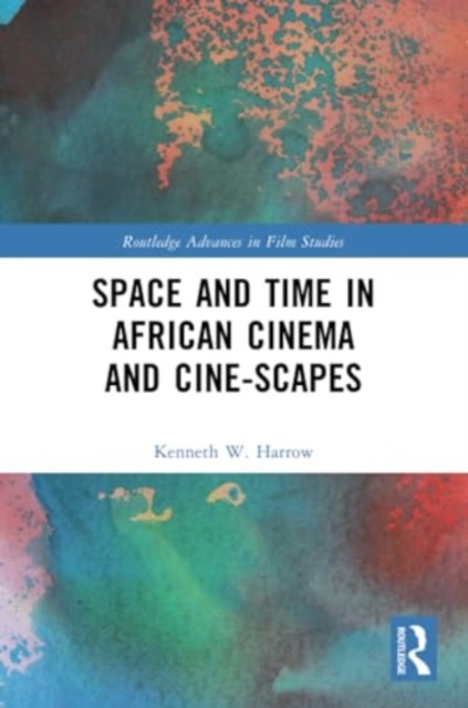 Space and Time in African Cinema and Cine-scapes, Paperback / softback Book