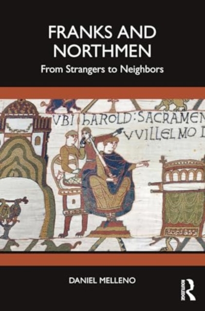 Franks and Northmen : From Strangers to Neighbors, Paperback / softback Book