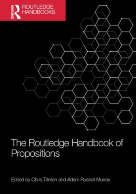 The Routledge Handbook of Propositions, Paperback / softback Book