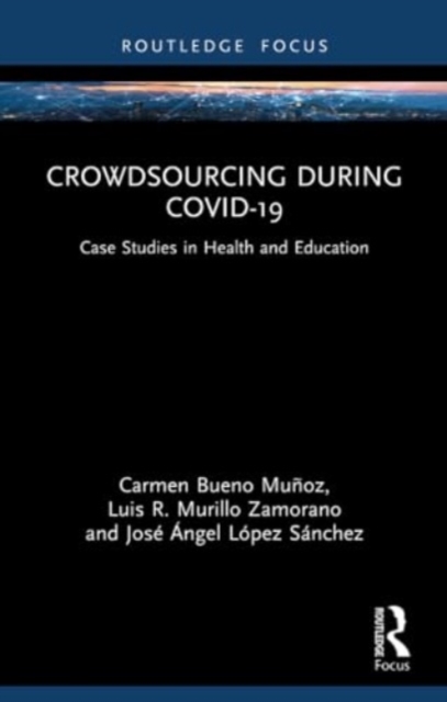 Crowdsourcing during COVID-19 : Case Studies in Health and Education, Paperback / softback Book