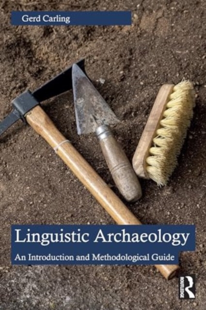 Linguistic Archaeology : An Introduction and Methodological Guide, Paperback / softback Book