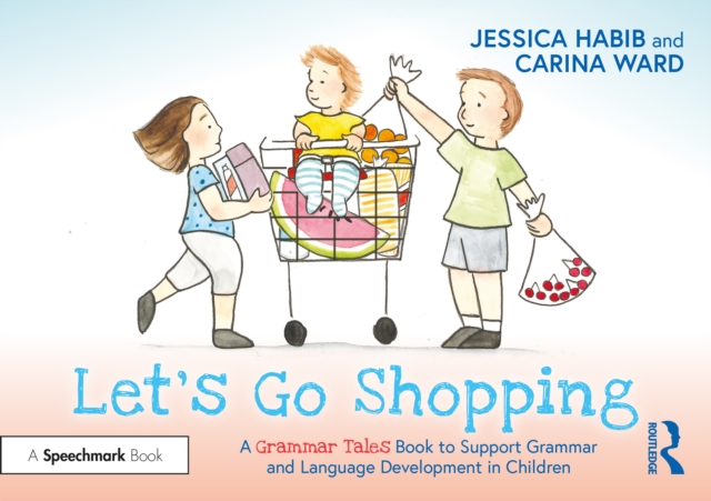 Let's Go Shopping: A Grammar Tales Book to Support Grammar and Language Development in Children, Paperback / softback Book