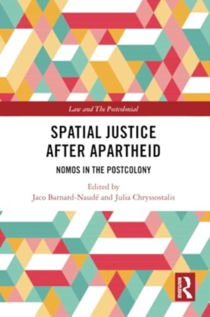 Spatial Justice After Apartheid : Nomos in the Postcolony, Paperback / softback Book