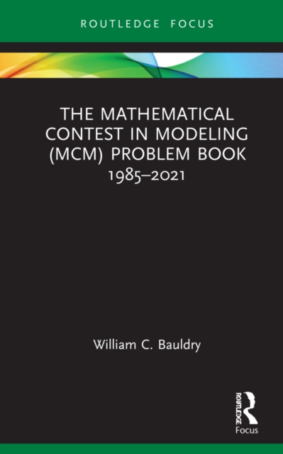 The Mathematical Contest in Modeling (MCM) Problem Book 1985–2021, Hardback Book